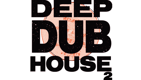 Deep Dub House 2 album cover with stylized text.