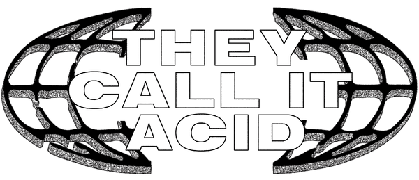They Call It Acid logo with rave culture design elements.