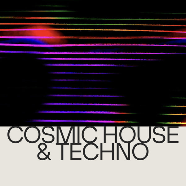 Cosmic House & Techno