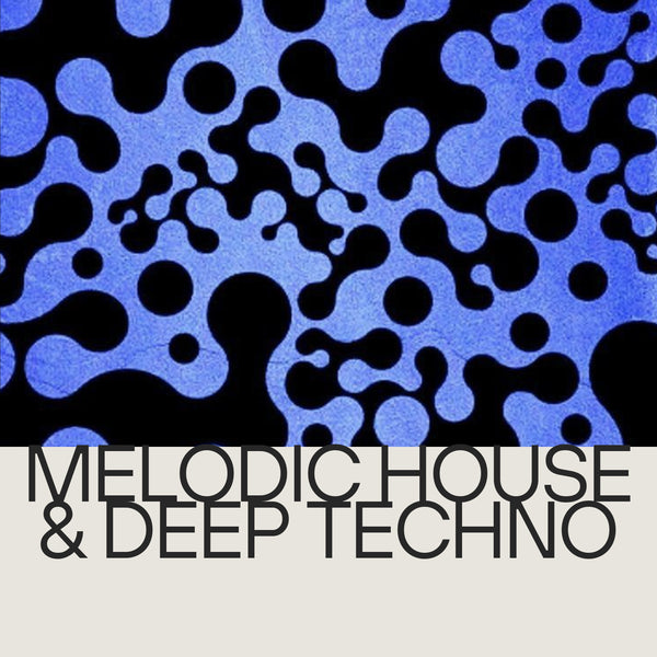 Melodic House & Deep Techno