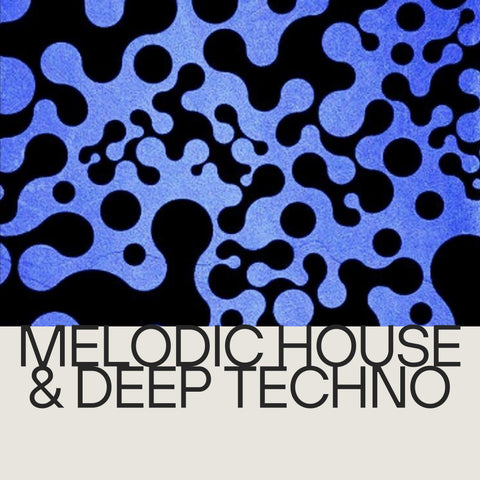 Melodic House & Deep Techno
