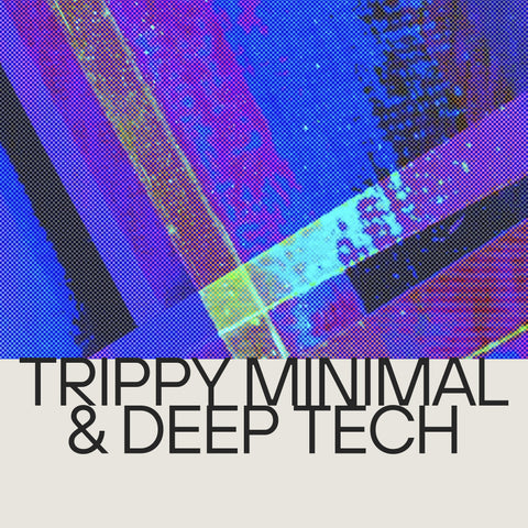 Trippy Minimal & Deep Tech