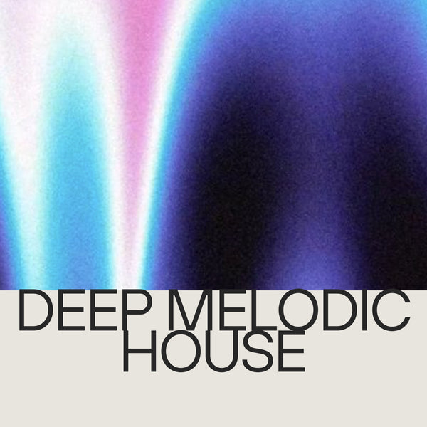 Deep Melodic House