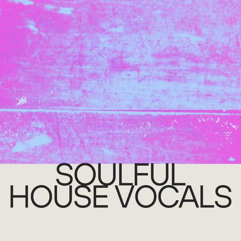 Soulful House Vocals