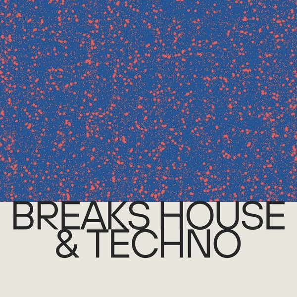 Breaks House & Techno