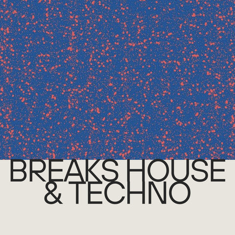 Breaks House & Techno