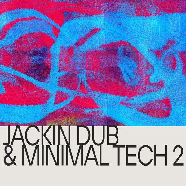 Jackin Dub & Minimal Tech 2