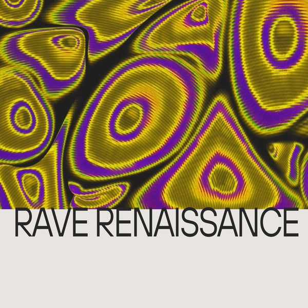 Rave Renaissance
