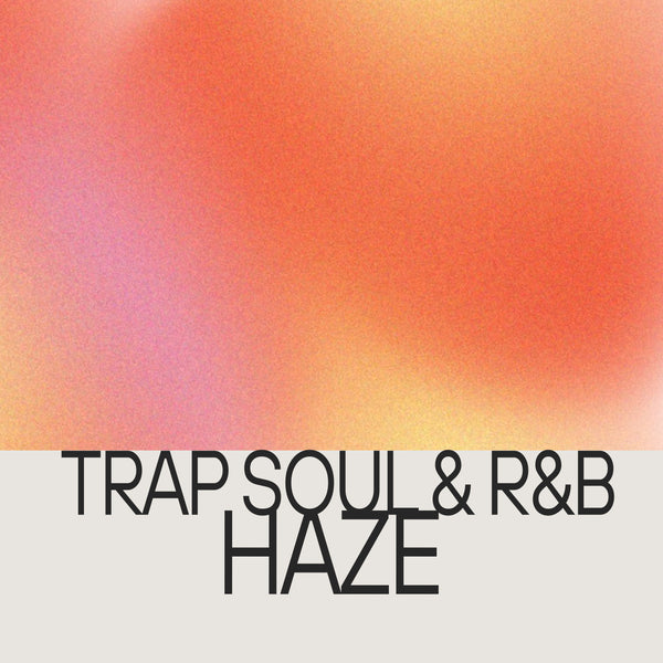 Trap Soul & R&B Haze